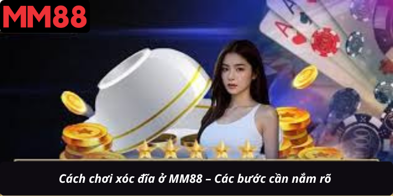 Cách chơi xóc đĩa ở MM88 – Các bước cần nắm rõ