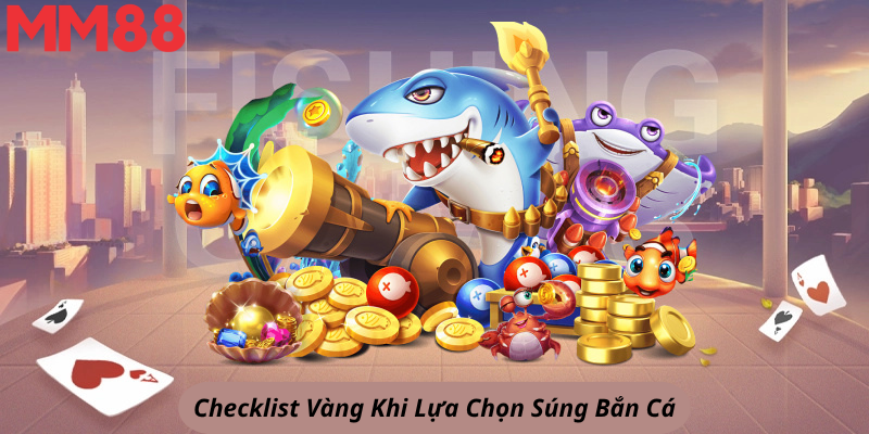 Checklist Vàng Khi Lựa Chọn Súng Bắn Cá