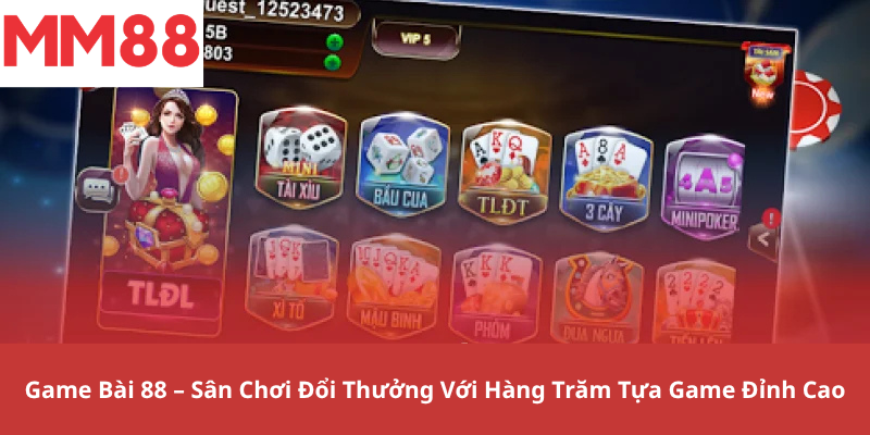 Game Bài 88 – Sân Chơi Đổi Thưởng Với Hàng Trăm Tựa Game Đỉnh Cao